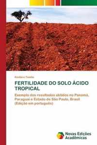 Fertilidade Do Solo Acido Tropical