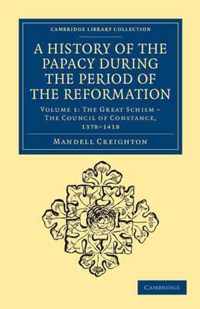 A History of the Papacy During the Period of the Reformation