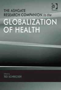 The Ashgate Research Companion to the Globalization of Health