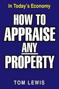 How to Appraise Any Property