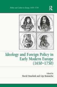 Ideology and Foreign Policy in Early Modern Europe (1650-1750)