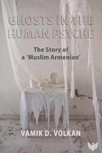 Ghosts in the Human Psyche: The Story of a ''Muslim Armenian''