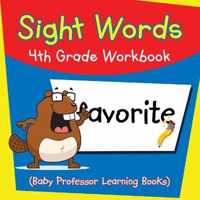 Sight Words 4th Grade Workbook (Baby Professor Learning Books)