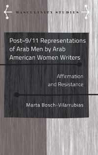 Post-9/11 Representations of Arab Men by Arab American Women Writers