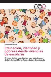 Educacion, identidad y pobreza desde vivencias de escolares