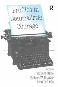 Profiles in Journalistic Courage