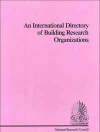 An International Directory of Building Research Organizations