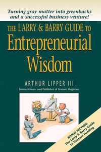 The Larry and Barry Guide to Entrepreneurial Wisdom