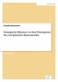 Strategische Allianzen vor dem Hintergrund des europaischen Binnenmarkts