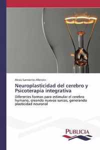 Neuroplasticidad del cerebro y Psicoterapia integrativa