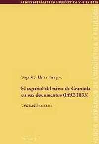 El Espanol del Reino de Granada En Sus Documentos (1492-1833)