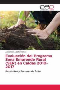 Evaluacion del Programa Sena Emprende Rural (SER) en Caldas 2010-2017