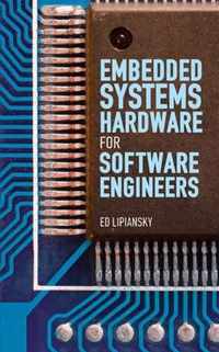 Embedded Systems Hardware for Software Engineers