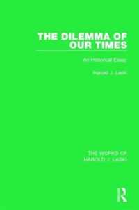 The Dilemma of Our Times (Works of Harold J. Laski)