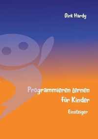 Programmieren lernen fur Kinder - Einsteiger