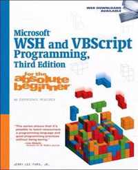 Microsoft WSH and VBScript Programming for the Absolute Beginner