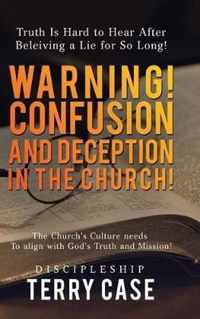 Warning! Confusion and Deception in the Church!