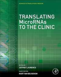 Translating MicroRNAs to the Clinic