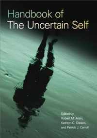 Handbook of the Uncertain Self