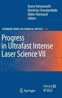 Progress in Ultrafast Intense Laser Science VII