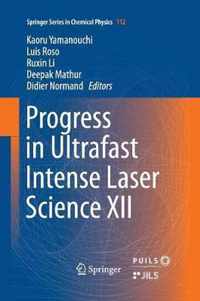 Progress in Ultrafast Intense Laser Science XII