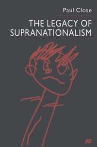 The Legacy of Supranationalism