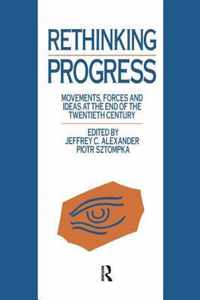 Rethinking Progress: Movements, Forces, and Ideas at the End of the Twentieth Century