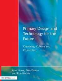 Primary Design and Technology for the Future