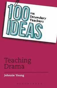 100 Ideas Secondary Schl Teaching Drama