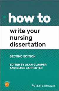 How to Write Your Nursing Dissertation, Second Edition
