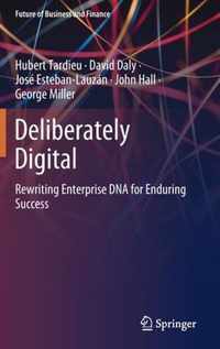 Deliberately Digital: Rewriting Enterprise DNA for Enduring Success