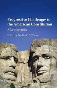 Progressive Challenges to the American Constitution