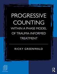 Progressive Counting Within a Phase Model of Trauma-Informed Treatment