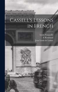 Cassell's Lessons in French [microform]