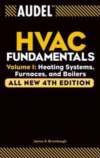 Audel HVAC Fundamentals, Volume 1: Heating Systems, Furnaces and Boilers