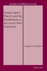 Verbal Aspect Theory and the Prohibitions in the Greek New Testament