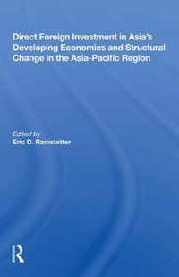 Direct Foreign Investment In Asia's Developing Economies And Structural Change In The Asia-pacific Region