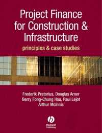 Project Finance for Construction and Infrastructure