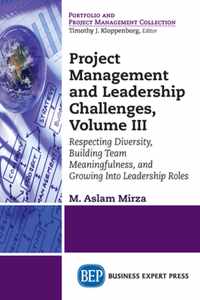 Project Management and Leadership Challenges, Volume III