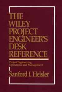 The Wiley Project Engineer's Desk Reference