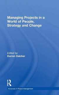 Managing Projects in a World of People, Strategy and Change