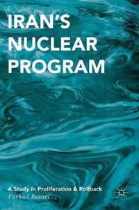 Iran's Nuclear Program: A Study in Proliferation and Rollback