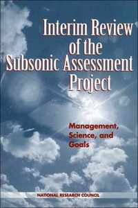 Interim Review of the Subsonic Assessment Project