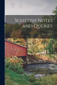 Scottish Notes and Queries; Ser. 1, Vol. 11