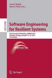 Software Engineering for Resilient Systems