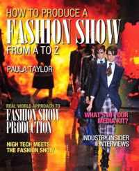 How To Produce A Fashion Show From A To Z