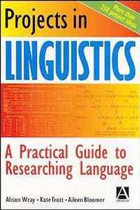 Projects in Linguistics: A Practical Guide to Rese