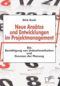 Neue Ansatze und Entwicklungen im Projektmanagement