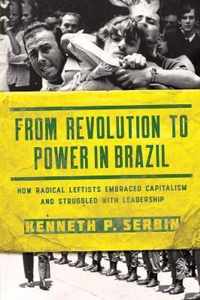 From Revolution to Power in Brazil