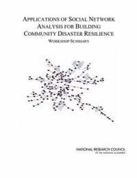 Applications of Social Network Analysis for Building Community Disaster Resilience